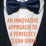 An Innovative Approach to a Perfectly Clean Shirt
