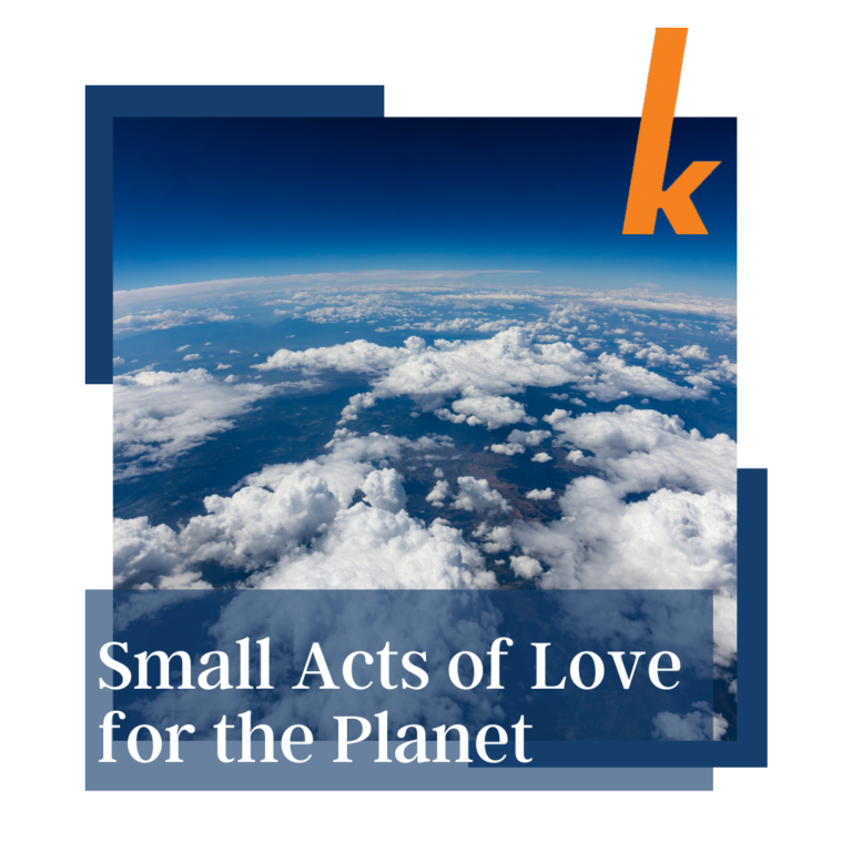 Small Acts of Love for the Planet: Why It’s Essential to be More Sustainable
